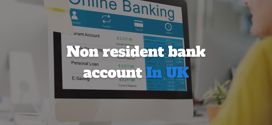 How To Open Non Resident Bank Account In UK